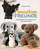 Kartonierter Einband Flauschige Freunde. 12 gehäkelte Tier-Amigurumis aus Plüschwolle von Ashley Parker