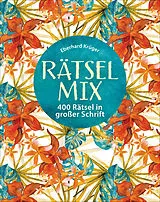 Fester Einband Rätselmix - 400 Rätsel in großer Schrift - Geschenkedition von Eberhard Krüger