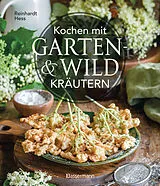 Kartonierter Einband Kochen mit Garten- und Wildkräutern von Reinhardt Hess