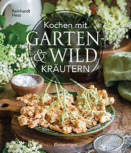  Kochen mit Garten- und Wildkräutern von Reinhardt Hess