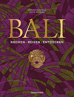 Buch Bali. Kochen - Reisen - Entdecken von Viviana D&apos;Angelo, Antje de Vries