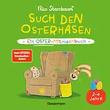 Fester Einband Such den Osterhasen. Ein Oster-Mitmachbuch. Zum Schütteln, Schaukeln, Pusten, Klopfen und sehen, was dann passiert. Von 2 bis 4 Jahren von Nico Sternbaum