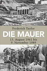 Kartonierter Einband Die Mauer von Frederick Taylor