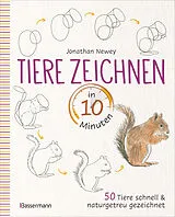 Kartonierter Einband (Kt) Tiere zeichnen in 10 Minuten. 50 Tiere schnell und naturgetreu gezeichnet von Jonathan Newey