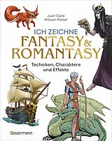 Kartonierter Einband Ich zeichne Fantasy & Romantasy - Techniken, Charaktere und Effekte von Juan Calle, William Potter