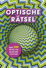 Kartonierter Einband Optische Rätsel - Über 200 Rätsel für Augen und Verstand von Gianni Sarcone, Marie-Jo Waeber