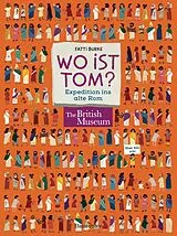 Kartonierter Einband Wo ist Tom? Expedition ins alte Rom. Suchen, finden, wissen. Über 100 Dinge im antiken Rome entdecken von 