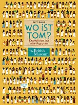 Kartonierter Einband Wo ist Tom? Expedition ins alte Ägypten. Suchen, finden, wissen. Über 100 Dinge im alten Ägypten entdecken von 