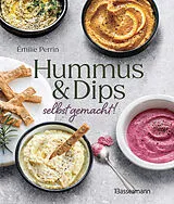 Fester Einband Hummus & Dips selbst gemacht! von Émilie Perrin