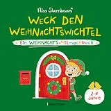 Fester Einband Weck den Weihnachtswichtel. Ein Weihnachts-Mitmachbuch. Zum Schütteln, Schaukeln, Pusten und mehr. Von 2 bis 4 Jahren von Nico Sternbaum