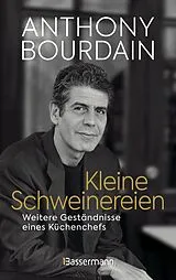 Kartonierter Einband Kleine Schweinereien von Anthony Bourdain