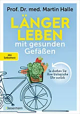 Kartonierter Einband Länger leben mit gesunden Gefäßen von Martin Halle