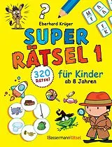 Kartonierter Einband (Kt) Superrätsel 1 für Kinder ab 8 Jahren - mit 320 Rätseln! von Eberhard Krüger