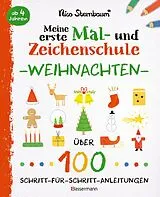 Kartonierter Einband Meine erste Mal- und Zeichenschule - Weihnachten. Ab 4 Jahren von Nico Sternbaum