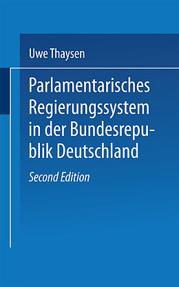 Kartonierter Einband Parlamentarisches Regierungssystem in der Bundesrepublik Deutschland von Uwe Thaysen