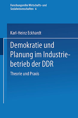 Kartonierter Einband Demokratie und Planung im Industriebetrieb der DDR von Karl-Heinz Eckhardt