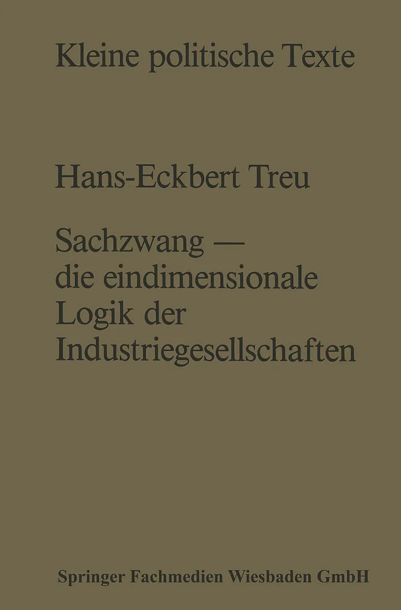 Sachzwang  die eindimensionale Logik der Industriegesellschaften