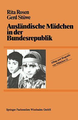 Kartonierter Einband Ausländische Mädchen in der Bundesrepublik von Rita Rosen, Gerd Stüwe