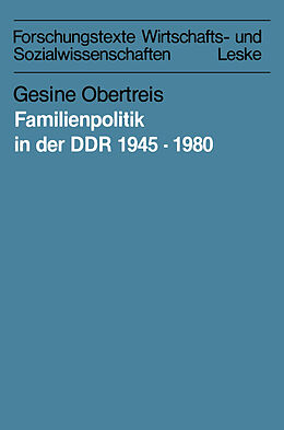 Kartonierter Einband Familienpolitik in der DDR 19451980 von Gesine Obertreis