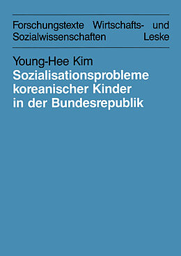 Kartonierter Einband Sozialisationsprobleme koreanischer Kinder in der Bundesrepublik Deutschland von Young-Hee Kim