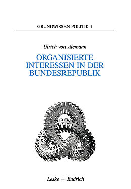 Kartonierter Einband Organisierte Interessen in der Bundesrepublik von Ulrich von Alemann