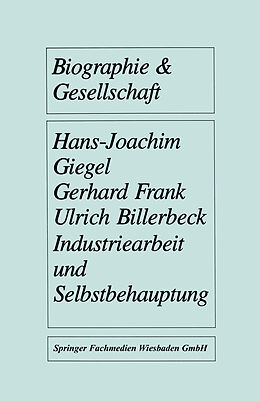 Kartonierter Einband Industriearbeit und Selbstbehauptung von Hans-Joachim Giegel, Gerhard Frank, Ulrich Billerbeck