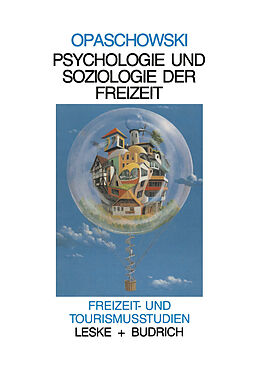 Kartonierter Einband Psychologie und Soziologie der Freizeit von Horst W. Opaschowski