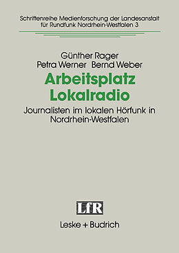 Kartonierter Einband Arbeitsplatz Lokalradio von Günther Rager, Petra Werner, Bernd Weber