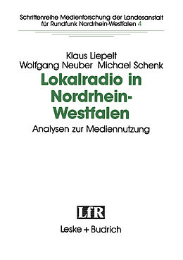 Kartonierter Einband Lokalradio in Nordrhein-Westfalen  Analysen zur Mediennutzung von Klaus Liepelt, Wolfgang Neuber, Michael Schnek