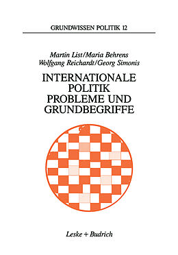 Kartonierter Einband Internationale Politik. Probleme und Grundbegriffe von Martin List, Maria Behrens, Wolfgang Reichardt