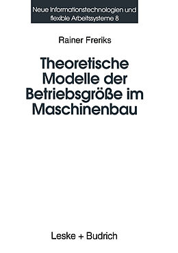 Kartonierter Einband Theoretische Modelle der Betriebsgröße im Maschinenbau von Rainer Freriks