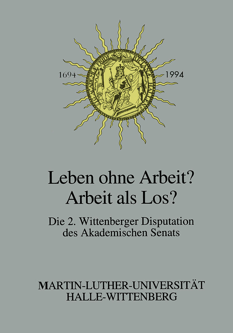 Leben ohne Arbeit?  Arbeit als Los?