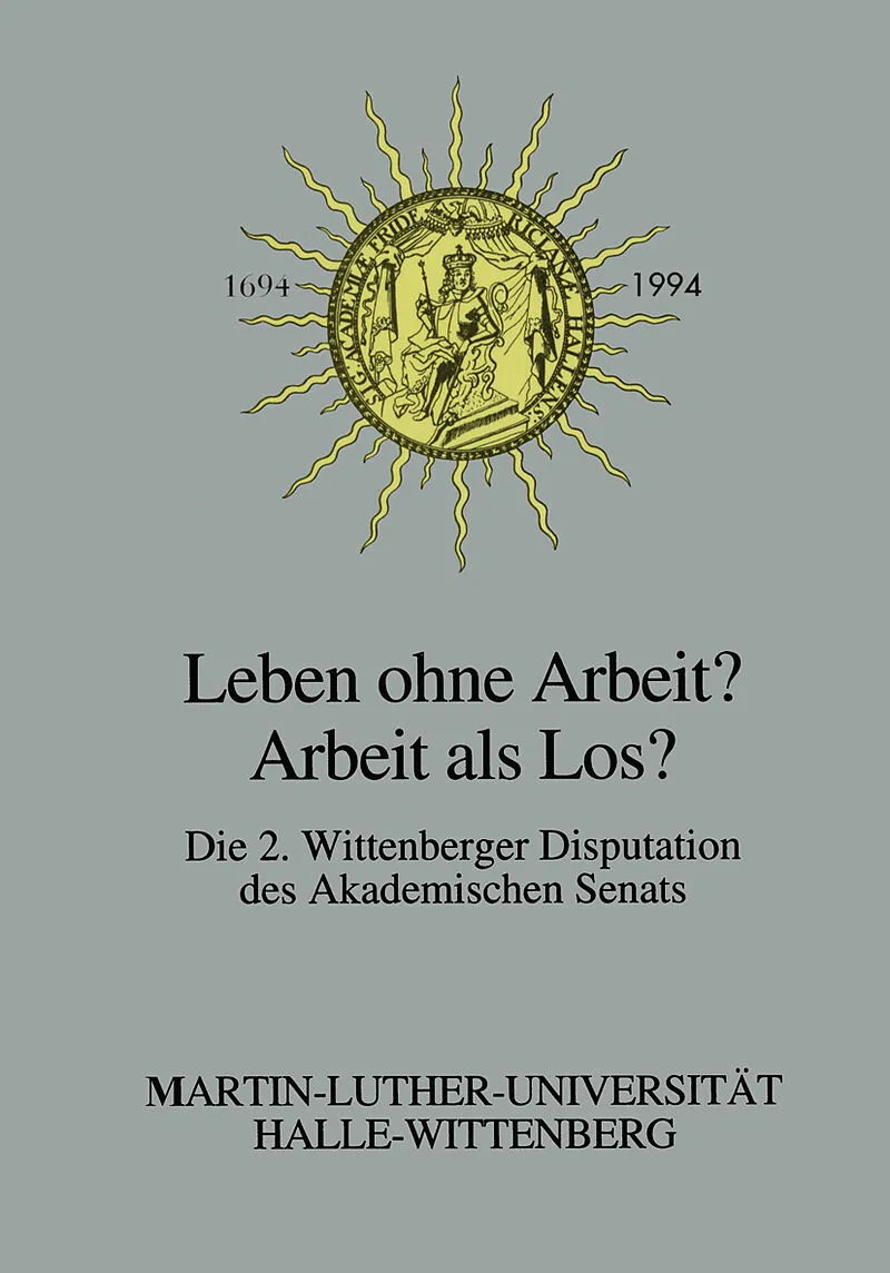 Leben ohne Arbeit?  Arbeit als Los?