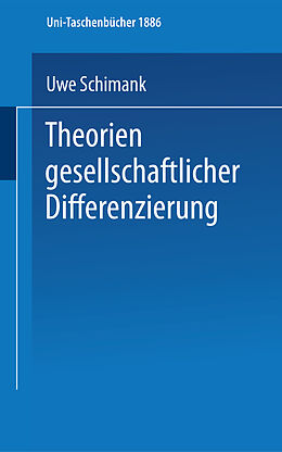 Kartonierter Einband Theorien gesellschaftlicher Differenzierung von Uwe Schimank