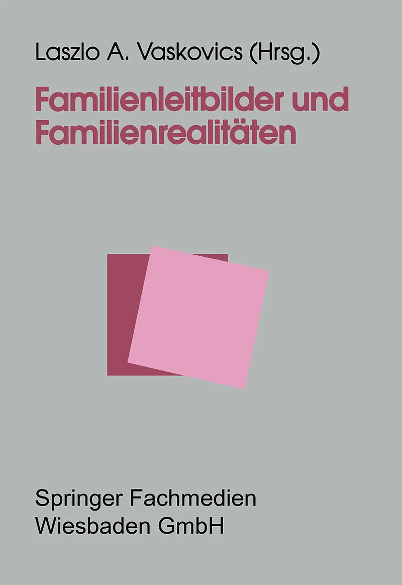 Familienleitbilder und Familienrealitäten