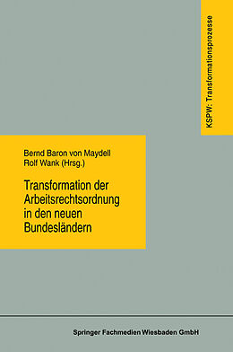 Kartonierter Einband Transformation der Arbeitsrechtsordnung in den neuen Bundesländern von Bernd Baron von Maydell, Rolf Wank