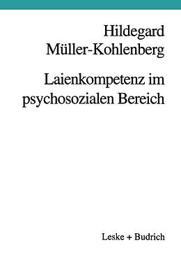 Kartonierter Einband Laienkompetenz im psychosozialen Bereich von H. Müller-Kohlenberg