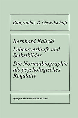 Kartonierter Einband Lebensverläufe und Selbstbilder von Bernhard Kalicki