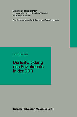 Kartonierter Einband Die Entwicklung des Sozialrechts in der DDR von Ulrich Lohmann
