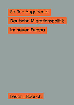 Kartonierter Einband Deutsche Migrationspolitik im neuen Europa von Steffen Angenendt