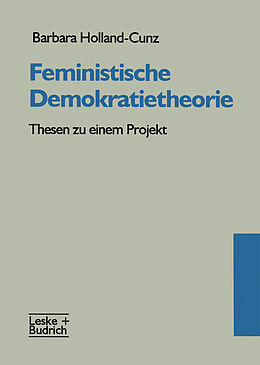 Kartonierter Einband Feministische Demokratietheorie von Barbara Holland-Cunz