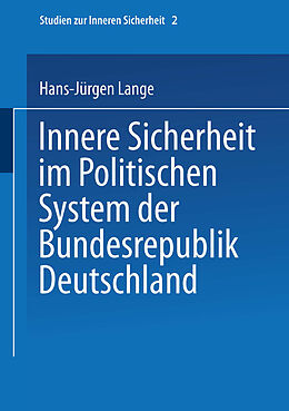 Kartonierter Einband Innere Sicherheit im Politischen System der Bundesrepublik Deutschland von Hans-Jürgen Lange