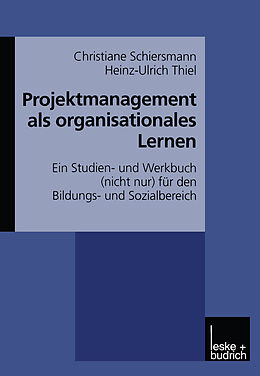 Kartonierter Einband Projektmanagement als organisationales Lernen von Christiane Schiersmann, Heinz-Ulrich Thiel