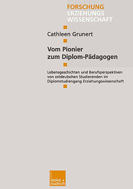 Kartonierter Einband Vom Pionier zum Diplom-Pädagogen von Cathleen Grunert