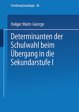 Kartonierter Einband Determinanten der Schulwahl beim Übergang in die Sekundarstufe I von Holger Mahr-George