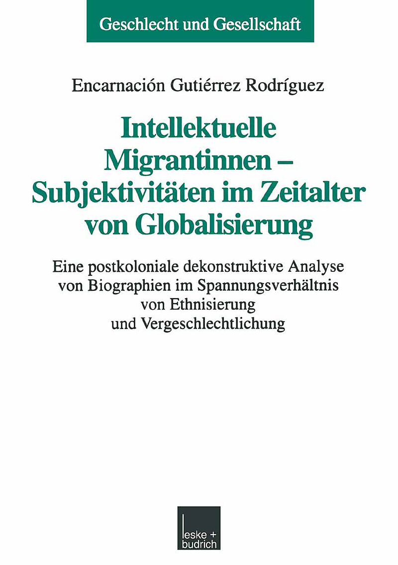 Intellektuelle Migrantinnen  Subjektivitäten im Zeitalter von Globalisierung