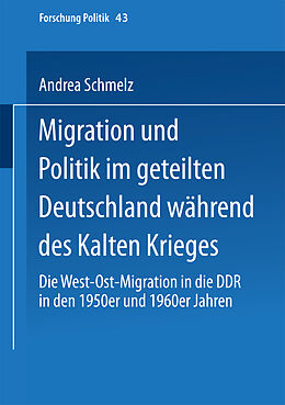 Kartonierter Einband Migration und Politik im geteilten Deutschland während des Kalten Krieges von Andrea Schmelz