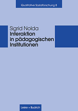 Kartonierter Einband Interaktion in pädagogischen Institutionen von Sigrid Nolda