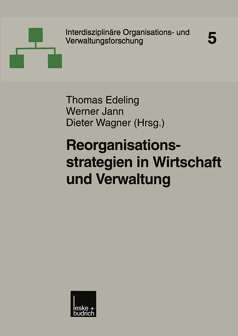 Reorganisationsstrategien in Wirtschaft und Verwaltung