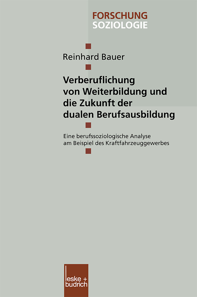 Verberuflichung von Weiterbildung und die Zukunft der dualen Berufsausbildung